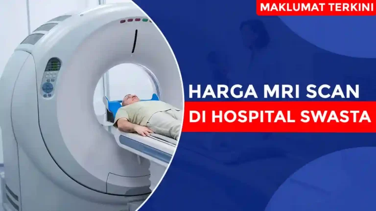 Harga MRI Scan Di Hospital Swasta