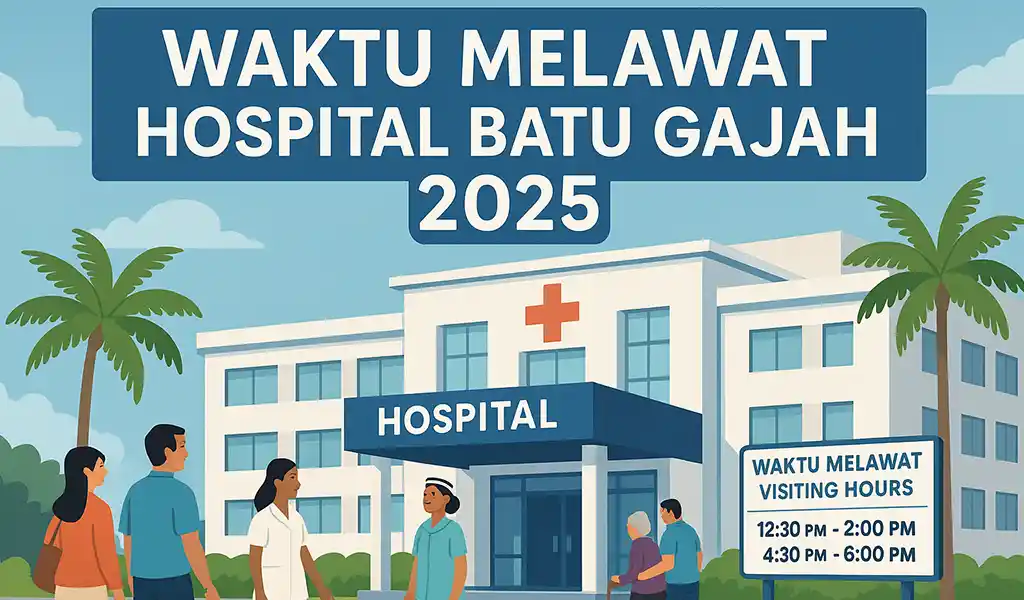Waktu Melawat Hospital Batu Gajah & Masa