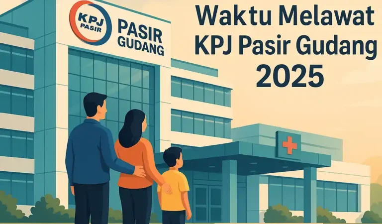Waktu Melawat KPJ Pasir Gudang & Masa