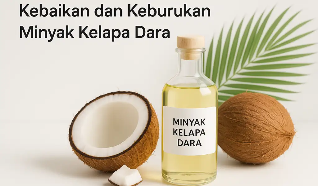 Kebaikan dan Keburukan Minyak Kelapa Dara
