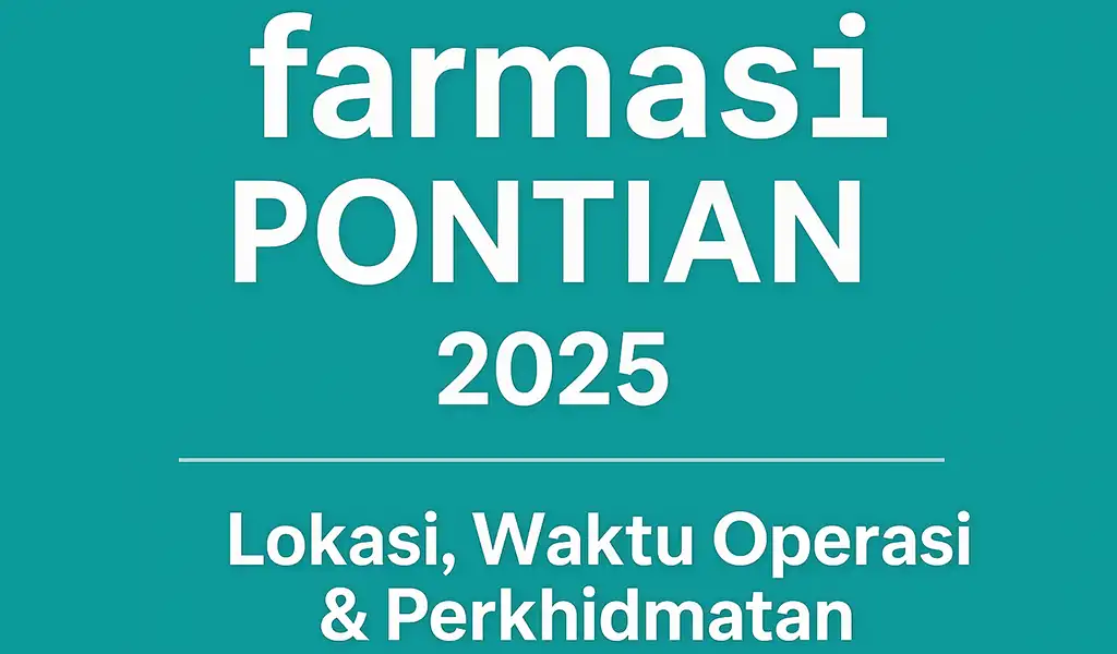 Senarai Farmasi Pontian Terkini