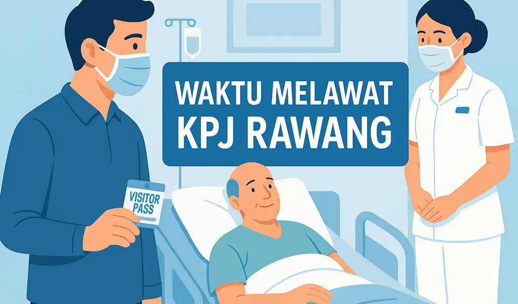 Waktu Melawat KPJ Rawang dan Masa Terkini