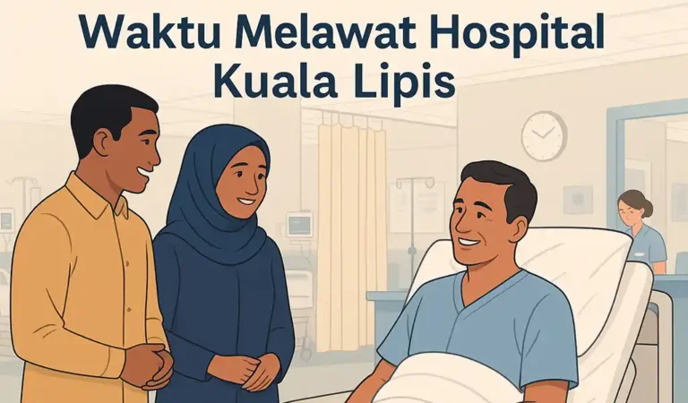 Waktu Melawat Hospital Kuala Lipis