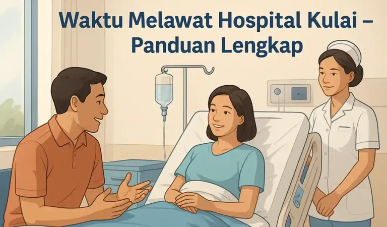 Waktu Melawat Hospital Kulai Terkini