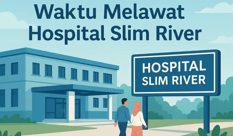 Waktu Melawat Hospital Slim River