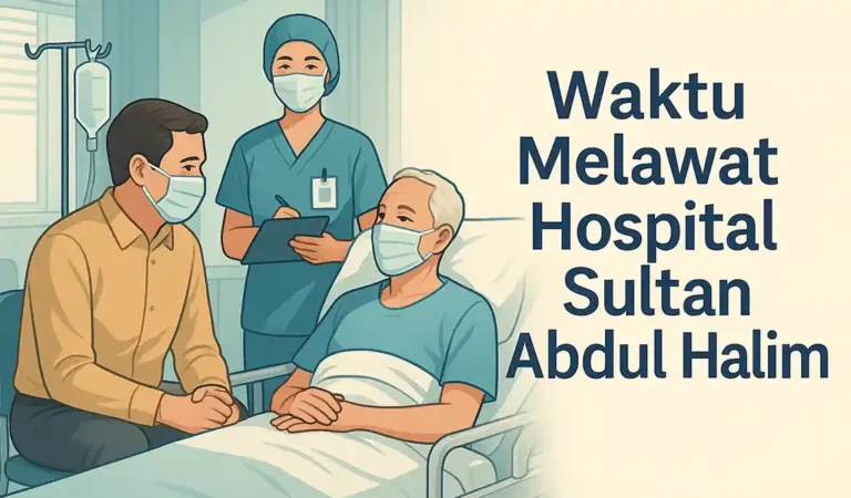 Waktu Melawat Hospital Sultan Abdul Halim (HSAH)