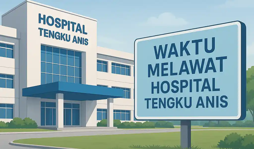 Waktu Melawat Hospital Tengku Anis