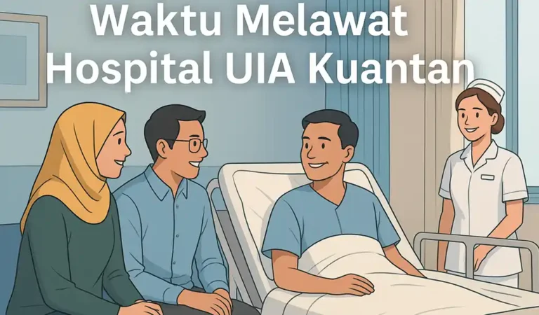 Waktu Melawat Hospital UIA Kuantan