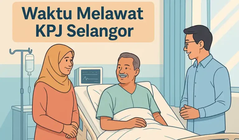 Waktu Melawat KPJ Selangor Terkini